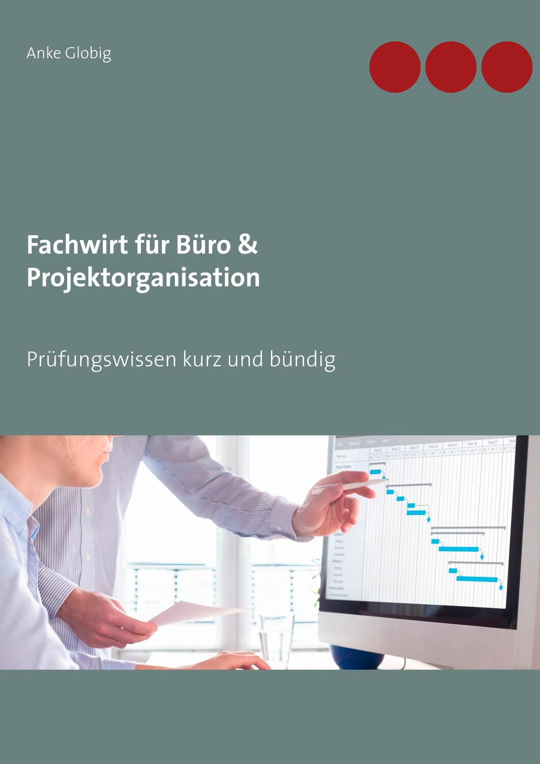 Cover: 9783752869064 | Fachwirt für Büro & Projektorganisation | Anke Globig | Taschenbuch