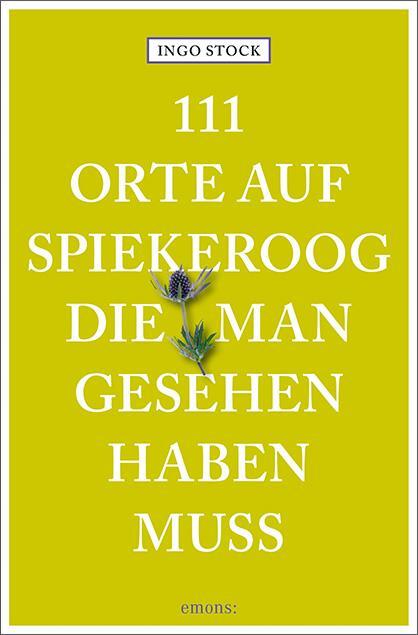 Cover: 9783740808884 | 111 Orte auf Spiekeroog, die man gesehen haben muss | Reiseführer