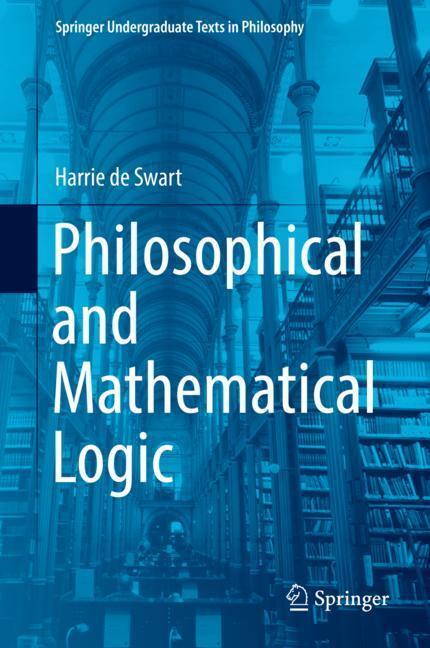 Cover: 9783030032531 | Philosophical and Mathematical Logic | Harrie de Swart | Buch