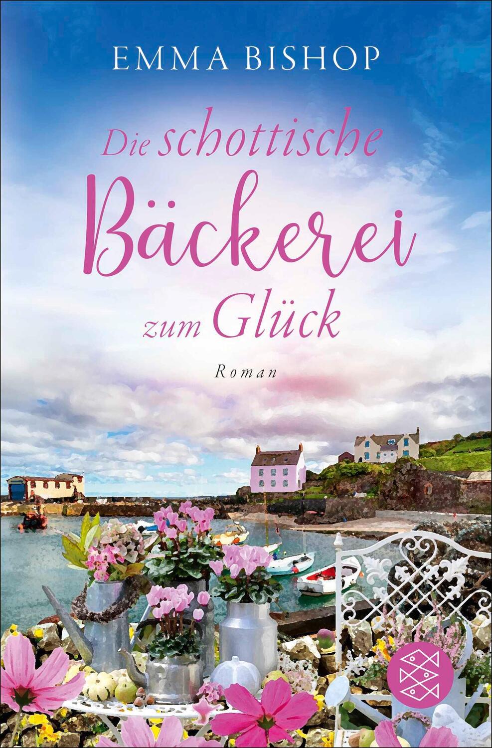 Cover: 9783596709298 | Die schottische Bäckerei zum Glück | Roman | Emma Bishop | Taschenbuch