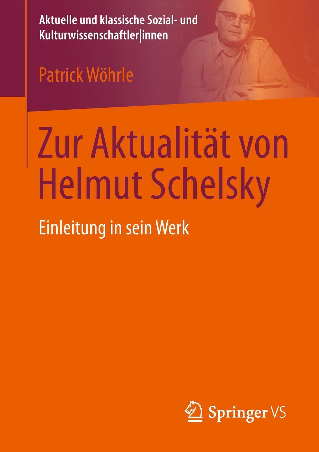 Cover: 9783658011215 | Zur Aktualität von Helmut Schelsky | Einleitung in sein Werk | Wöhrle