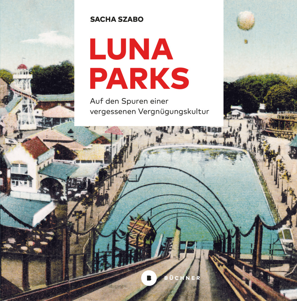 Cover: 9783941310834 | Lunaparks | Auf den Spuren einer vergessenen Vergnügungskultur | Szabo