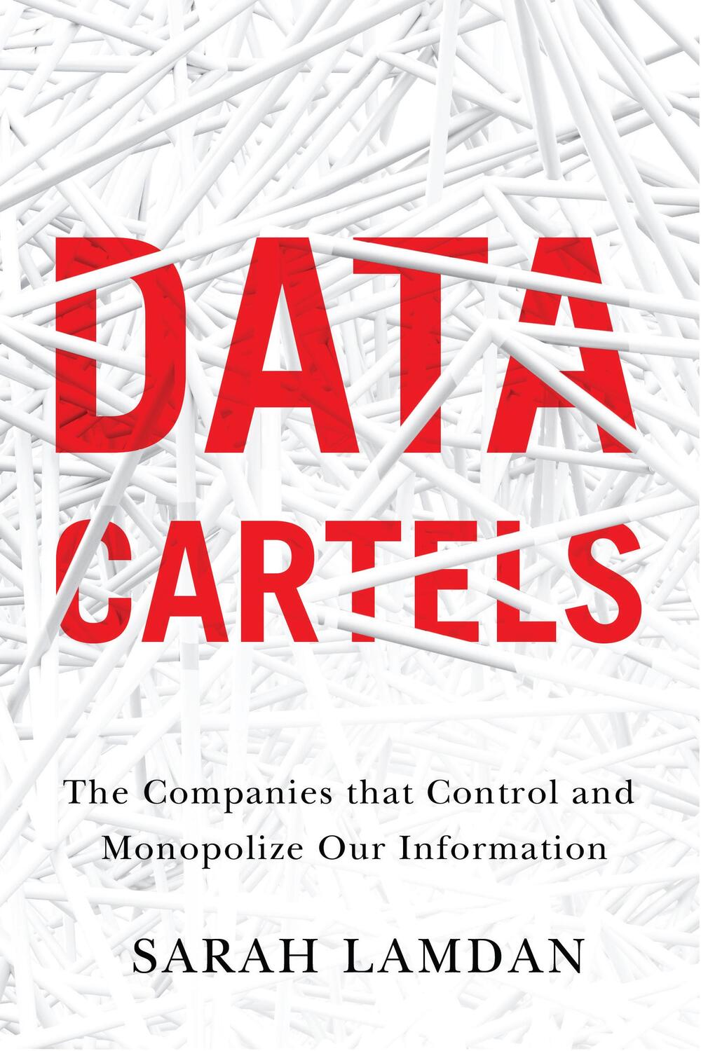 Cover: 9781503633711 | Data Cartels: The Companies That Control and Monopolize Our...
