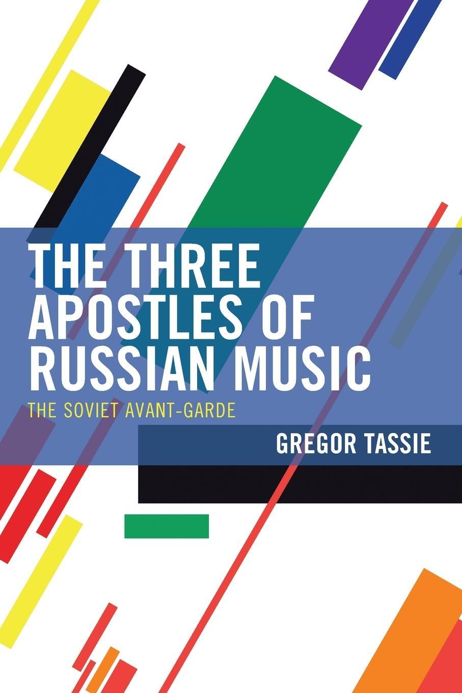 Cover: 9781793644312 | The Three Apostles of Russian Music | The Soviet Avant-Garde | Tassie