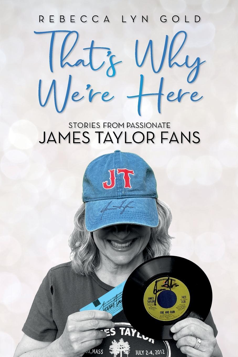 Cover: 9781736180501 | That's Why We're Here | Stories From Passionate James Taylor Fans