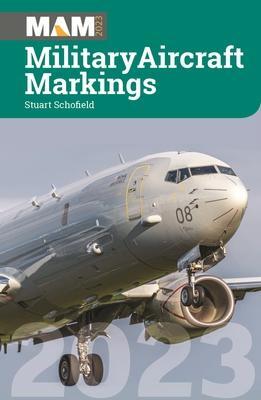 Cover: 9781800352704 | Military Aircraft Markings 2023 | Stuart Schofield | Taschenbuch