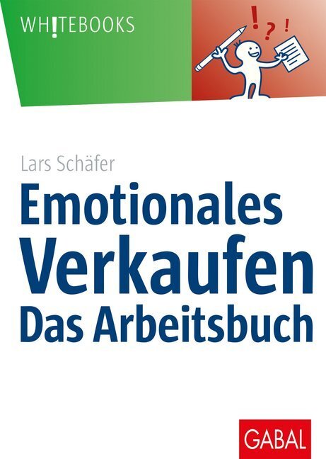 Cover: 9783869369433 | Emotionales Verkaufen - das Arbeitsbuch | Lars Schäfer | Taschenbuch