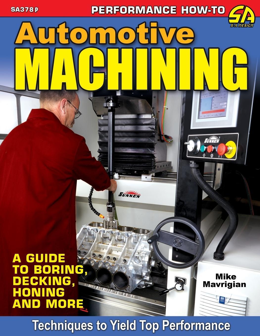 Cover: 9781613257173 | Automotive Machining | A Guide to Boring, Decking, Honing &amp; More