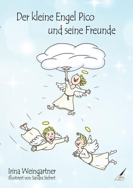 Cover: 9783964439963 | Der kleine Engel Pico und seine Freunde | Irina Weingartner | Buch