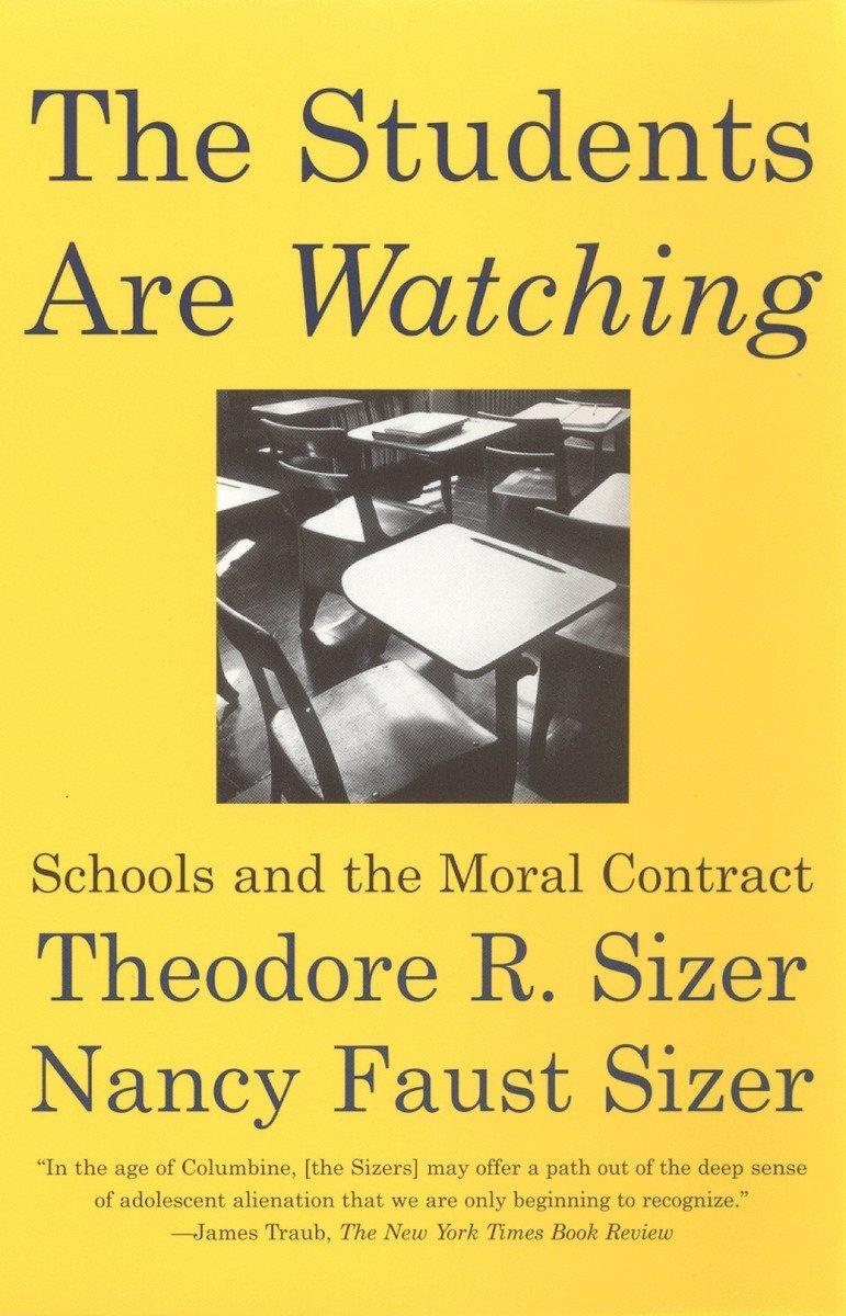 Cover: 9780807031216 | The Students Are Watching: Schools and the Moral Contract | Sizer