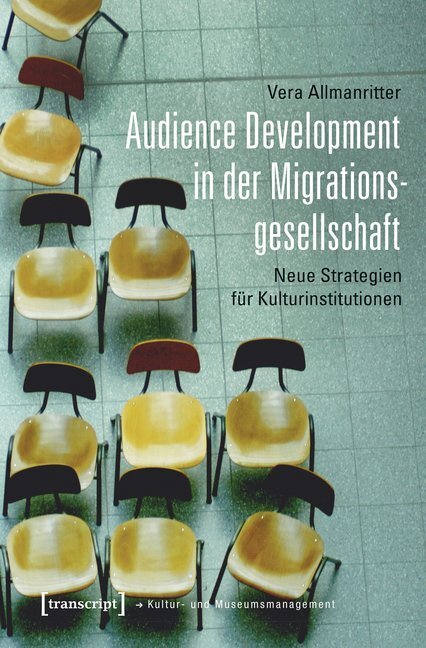 Cover: 9783837637885 | Audience Development in der Migrationsgesellschaft | Vera Allmanritter
