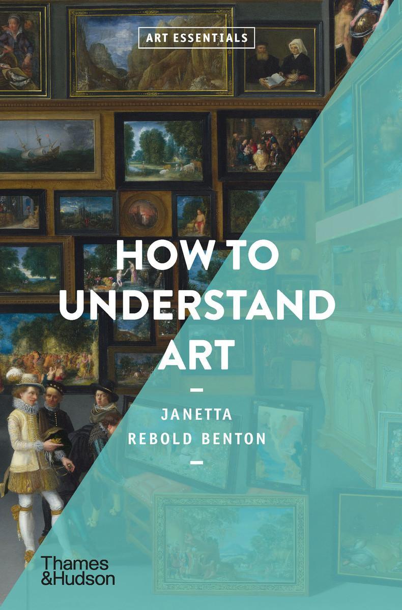 Cover: 9780500295830 | How to Understand Art | Janetta Rebold Benton | Taschenbuch | Englisch