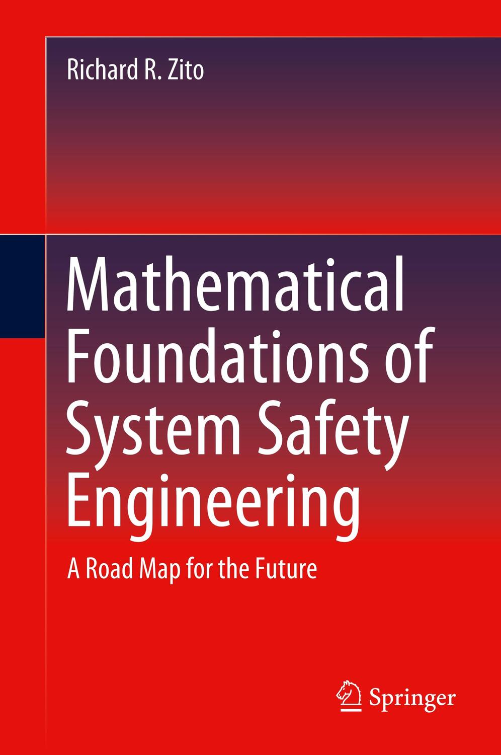 Cover: 9783030262402 | Mathematical Foundations of System Safety Engineering | Zito | Buch