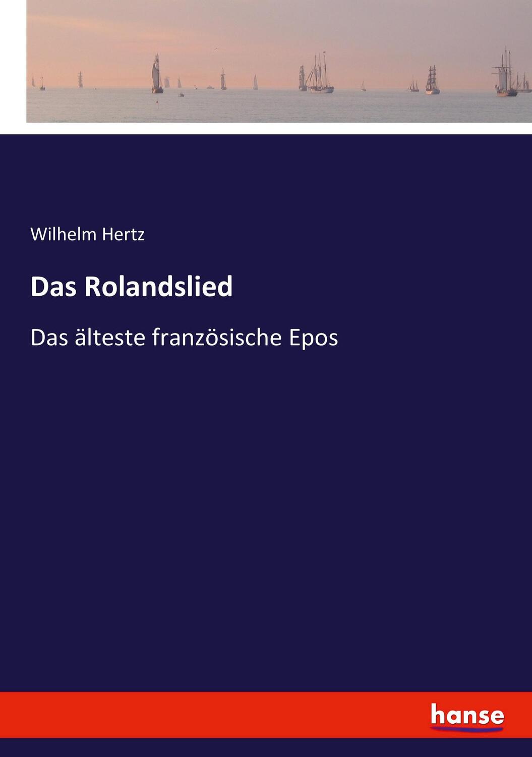 Cover: 9783743416758 | Das Rolandslied | Das älteste französische Epos | Wilhelm Hertz | Buch