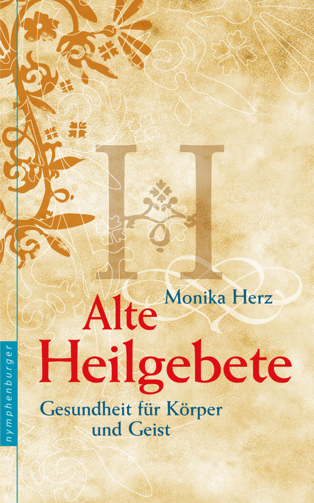 Cover: 9783968600604 | Alte Heilgebete | Gesundheit für Körper und Geist | Monika Herz | Buch