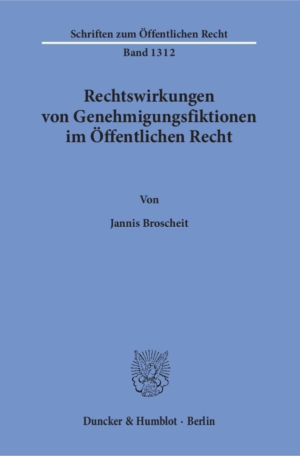 Cover: 9783428148684 | Rechtswirkungen von Genehmigungsfiktionen im Öffentlichen Recht.