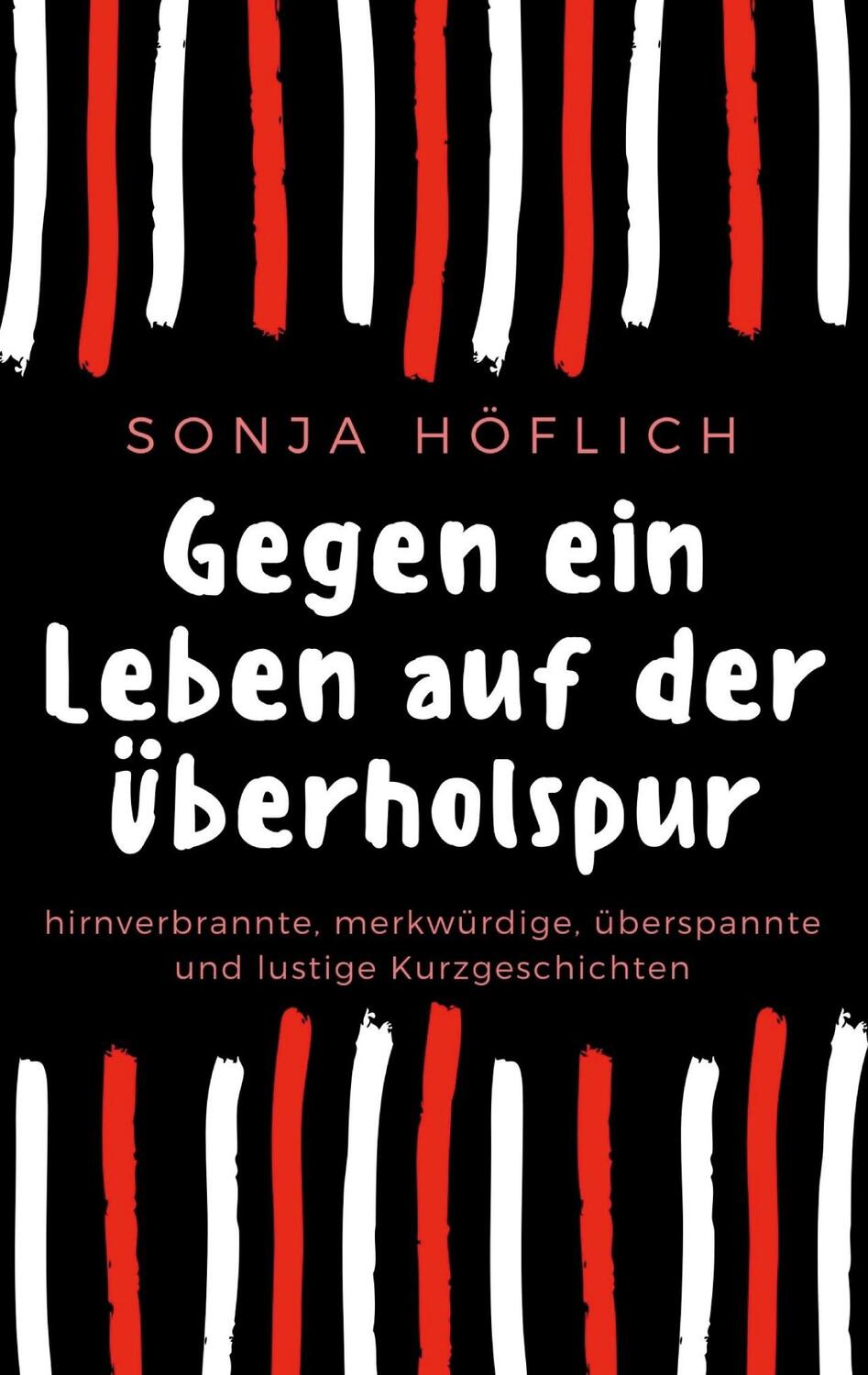 Cover: 9783752669206 | Gegen ein Leben auf der Überholspur | Sonja Höflich | Buch | 110 S.
