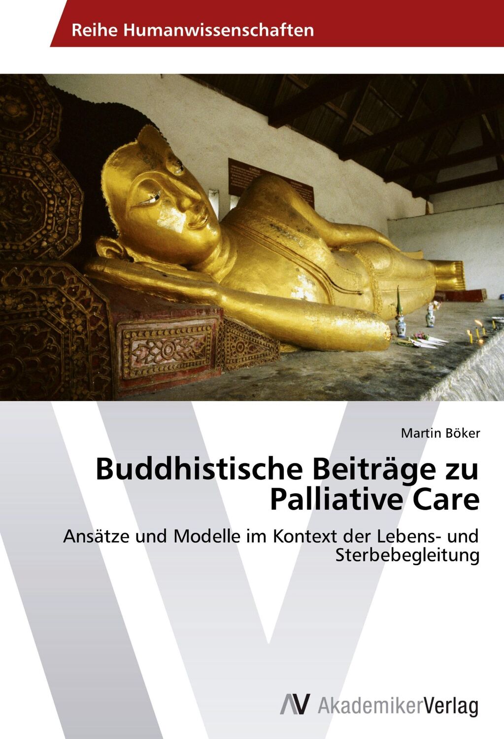 Cover: 9783639456608 | Buddhistische Beiträge zu Palliative Care | Martin Böker | Taschenbuch