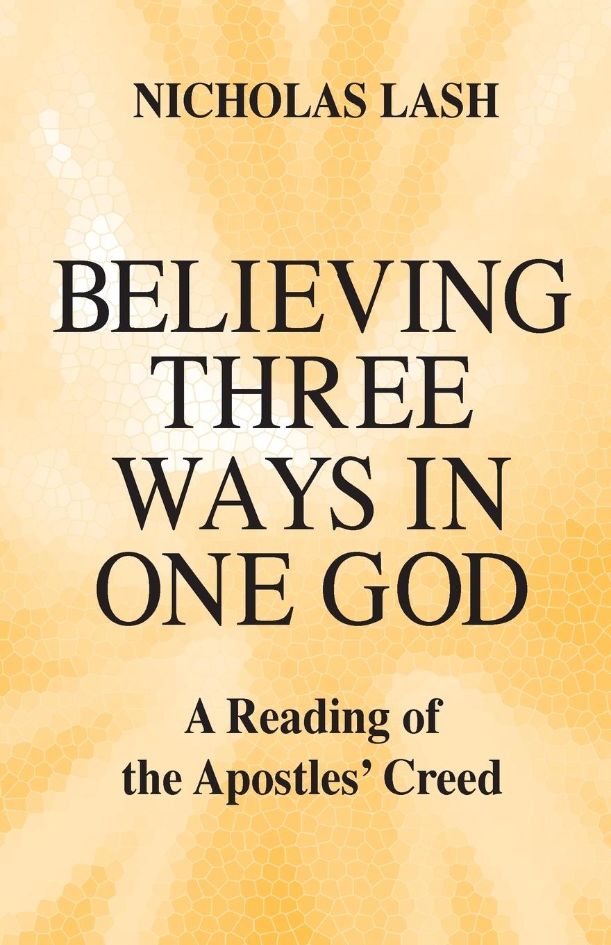 Cover: 9780268006921 | Believing Three Ways in One God | A Reading of the Apostles' Creed