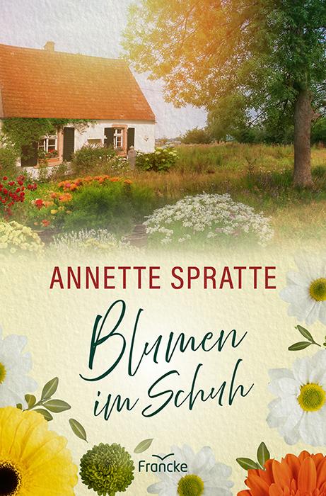 Cover: 9783963624360 | Blumen im Schuh | Annette Spratte | Taschenbuch | 400 S. | Deutsch