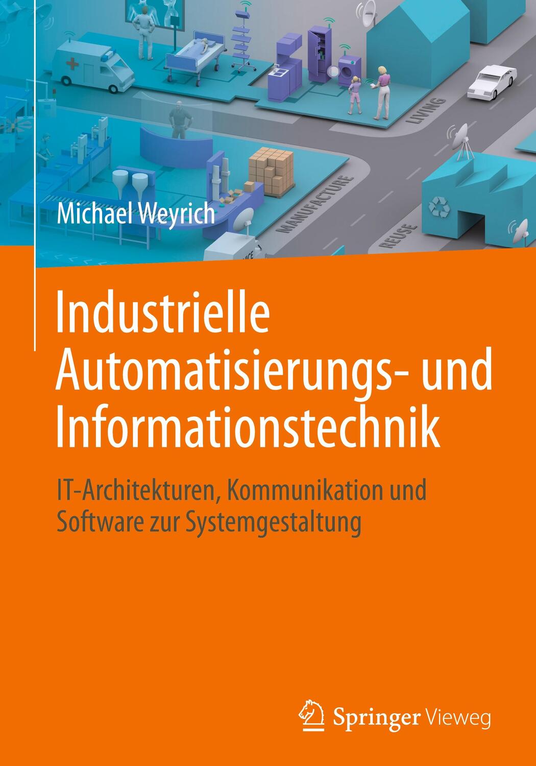Cover: 9783662563540 | Industrielle Automatisierungs- und Informationstechnik | Weyrich