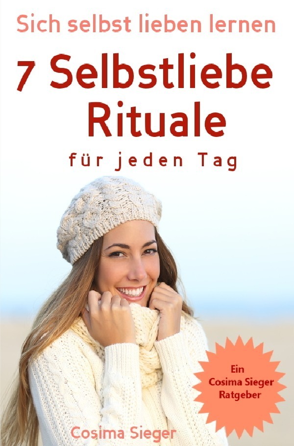 Cover: 9783746704081 | Selbstliebe: Sich selbst lieben lernen - 7 Selbstliebe Rituale für...