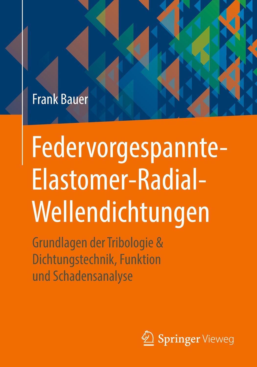 Cover: 9783658329211 | Federvorgespannte-Elastomer-Radial-Wellendichtungen | Frank Bauer