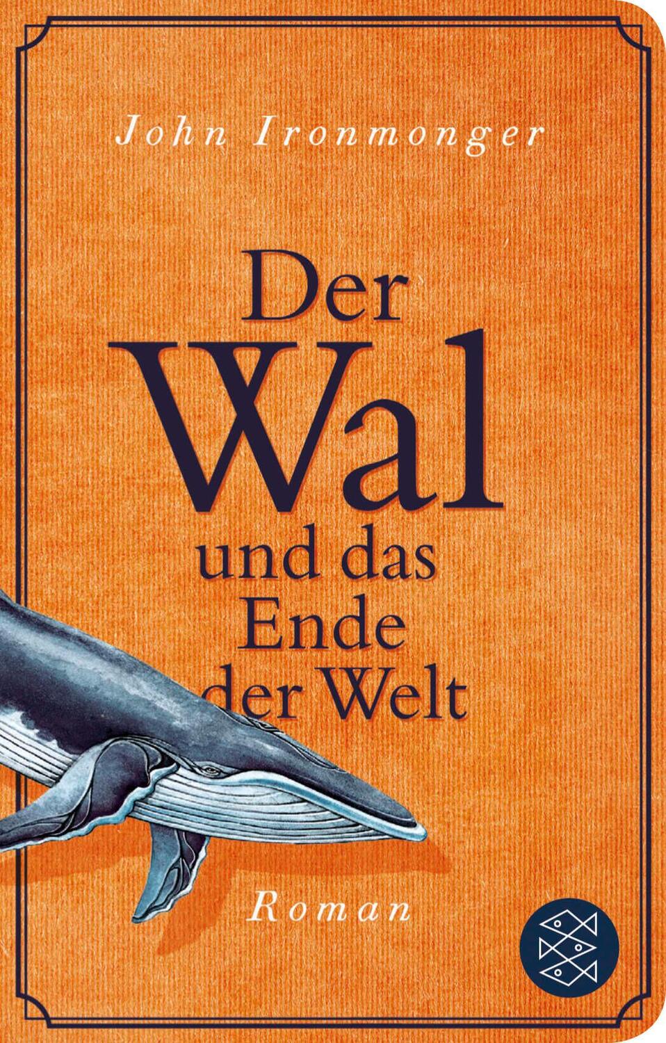 Cover: 9783596523047 | Der Wal und das Ende der Welt | John Ironmonger | Buch | 544 S. | 2020