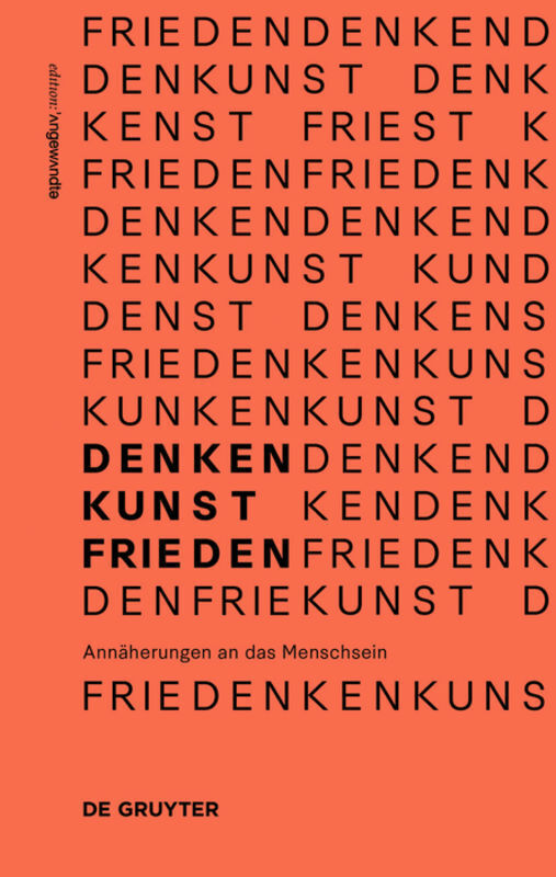 Cover: 9783110589269 | Denken.Kunst.Frieden. | Annäherungen an das Menschsein | Susanne Jalka