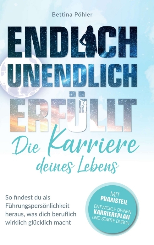 Cover: 9783347301153 | Endlich unendlich erfüllt: Die Karriere deines Lebens | Bettina Pöhler