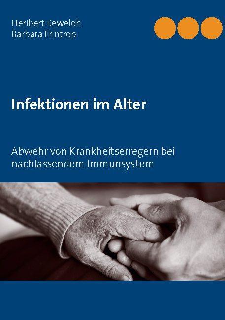 Cover: 9783753495637 | Infektionen im Alter | Heribert Keweloh (u. a.) | Taschenbuch | 2021
