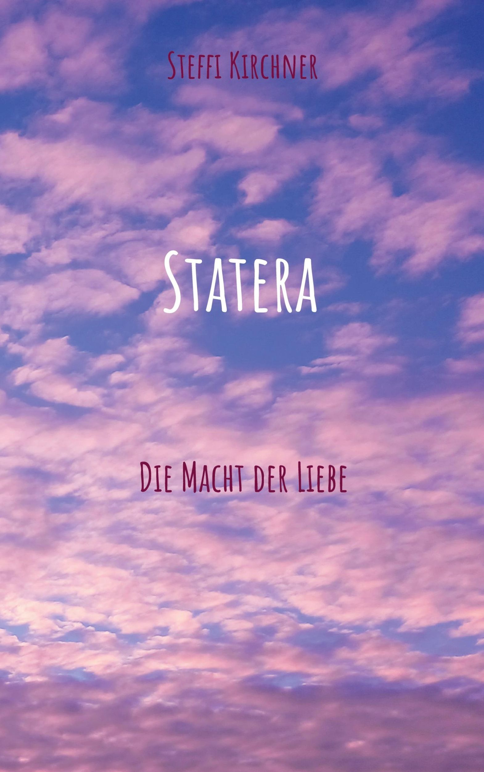 Cover: 9783769305128 | Statera | Die Macht der Liebe | Steffi Kirchner | Taschenbuch | 438 S.