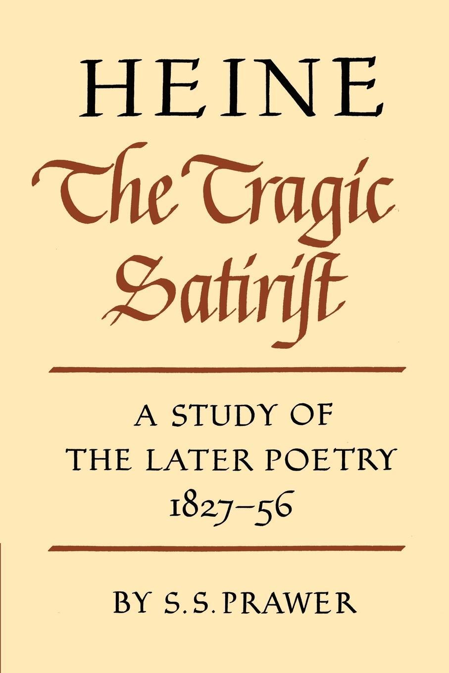 Cover: 9780521157896 | Heine the Tragic Satirist | A Study of the Later Poetry 1827 1856