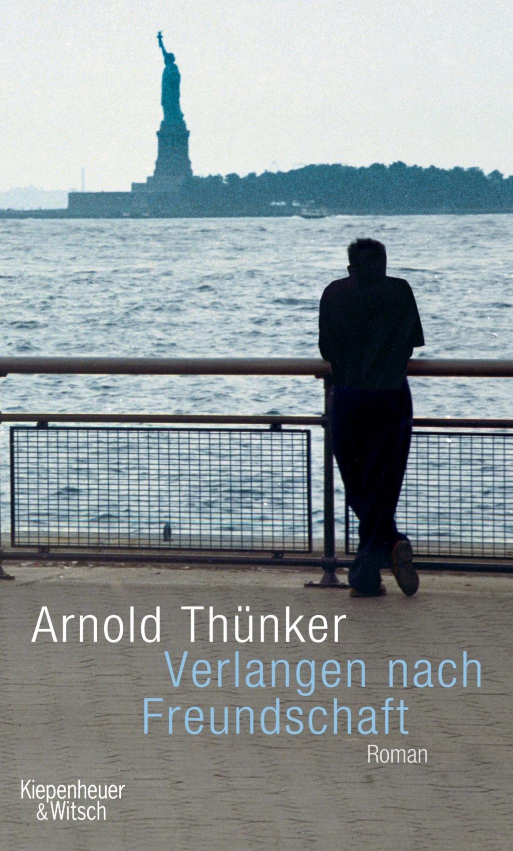 Cover: 9783462044720 | Verlangen nach Freundschaft | Roman | Arnold Thünker | Buch | 208 S.