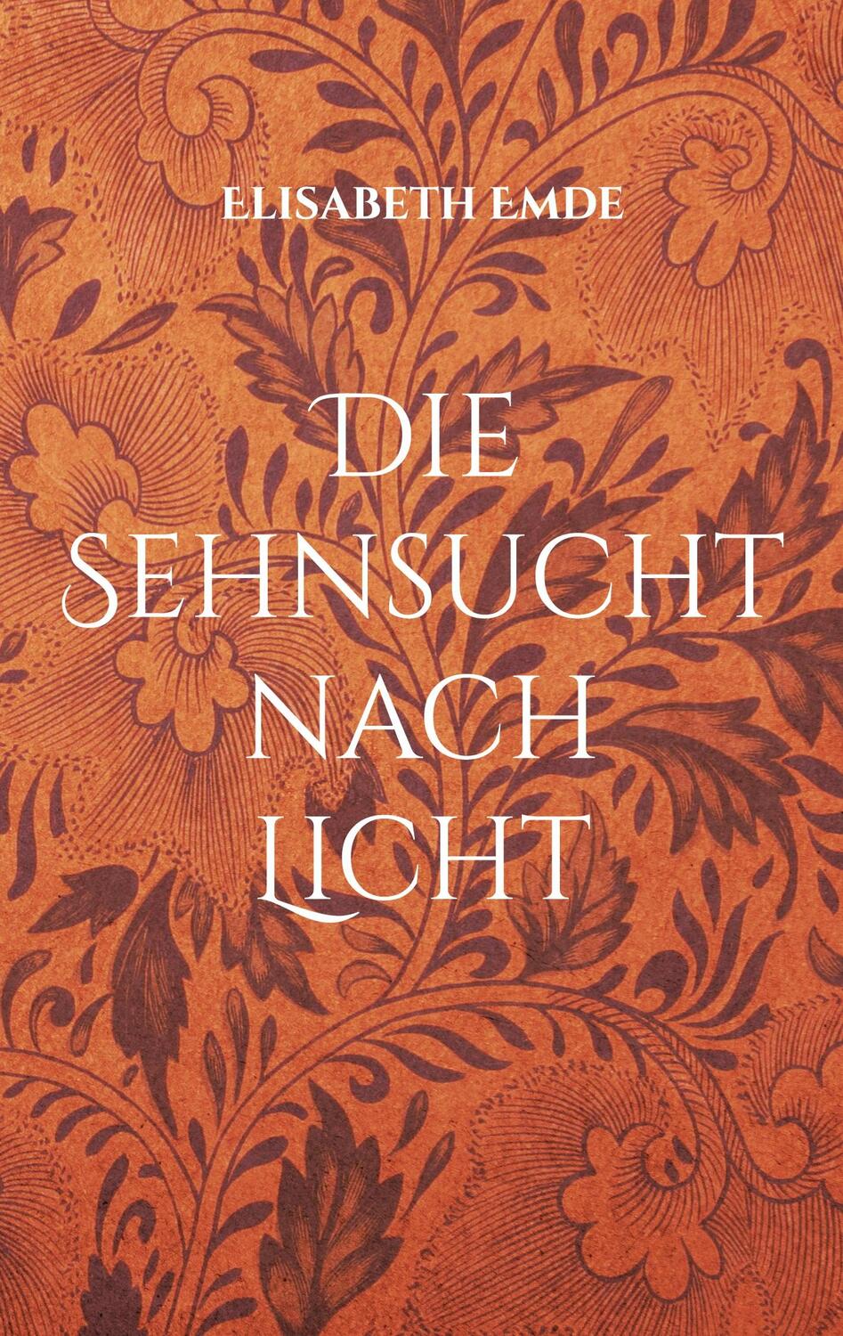 Cover: 9783758309441 | Die Sehnsucht nach Licht | Roman | Elisabeth Emde | Taschenbuch | 2023