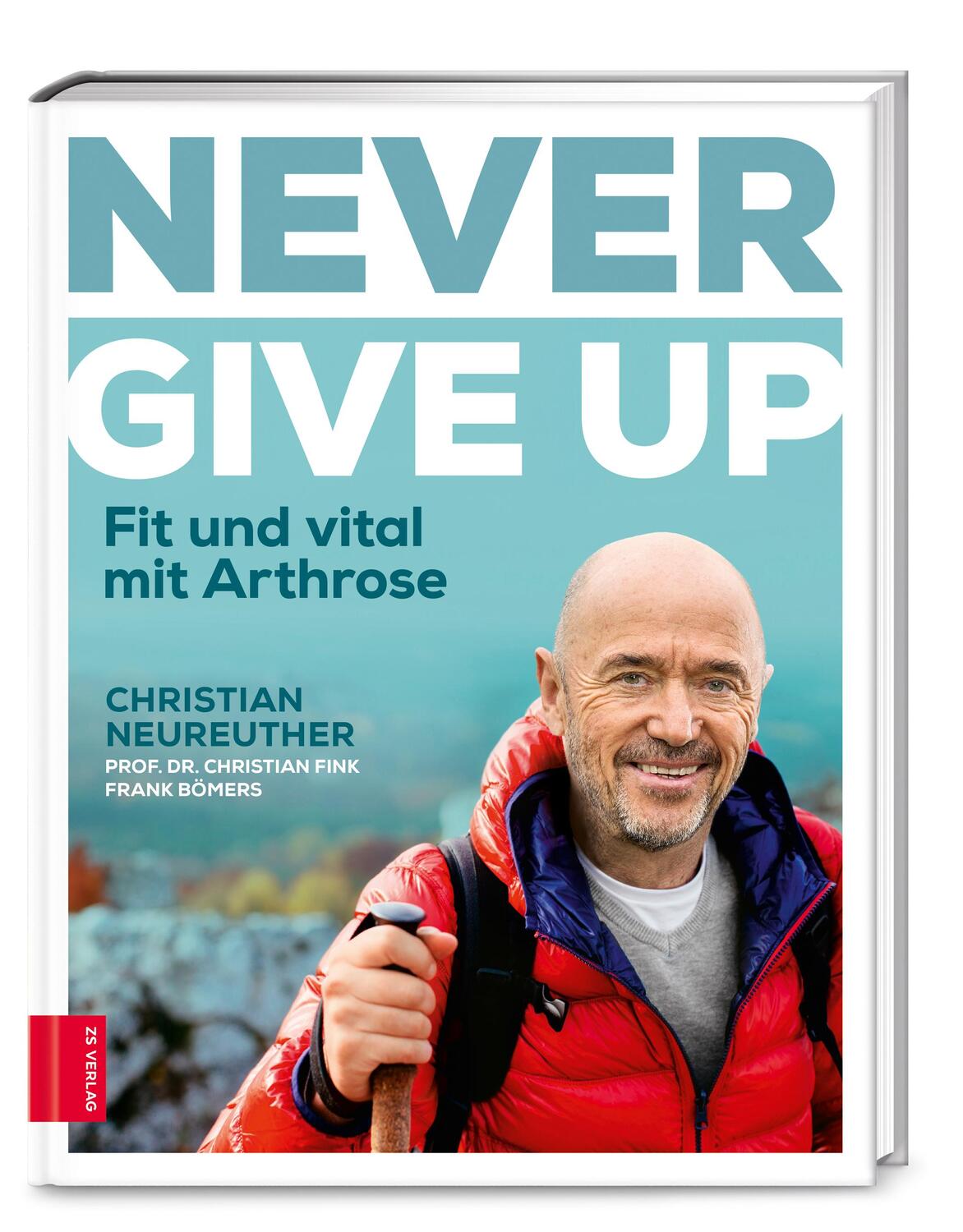 Cover: 9783898839488 | Never give up | Fit und vital mit Arthrose | Neureuther (u. a.) | Buch