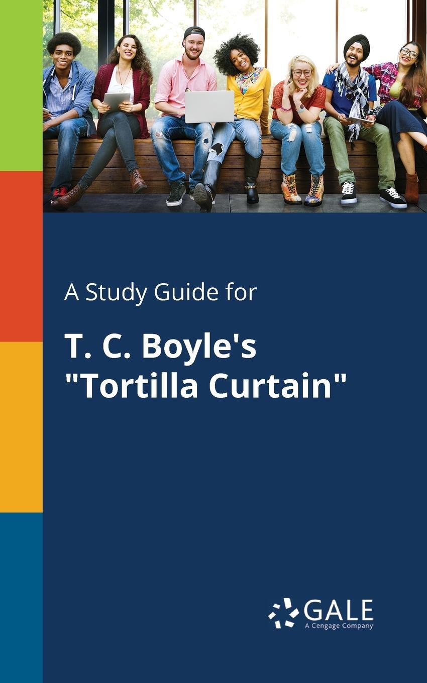 Cover: 9781375397278 | A Study Guide for T. C. Boyle's "Tortilla Curtain" | Gale | Buch