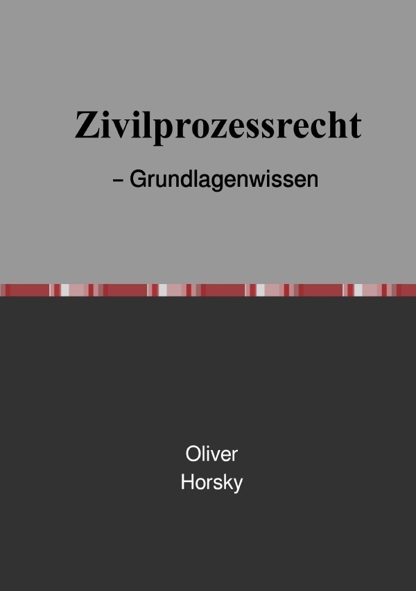 Cover: 9783745088250 | Zivilprozessrecht - Grundlagenwissen | Oliver Horsky | Taschenbuch