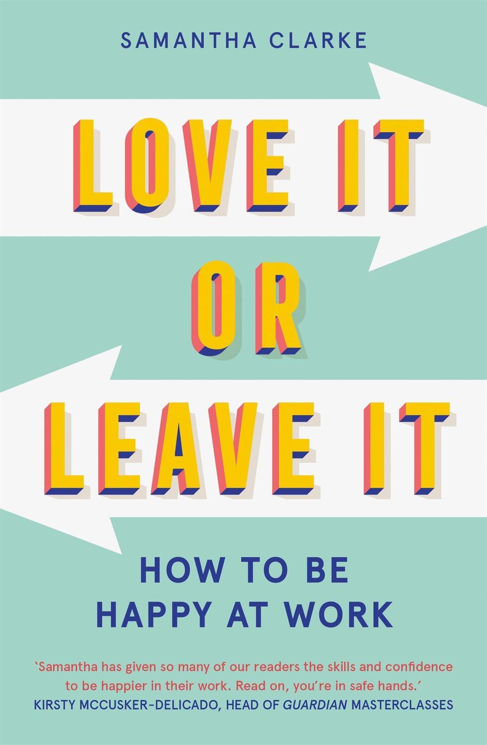 Cover: 9781913068080 | Love It Or Leave It | How to Be Happy at Work | Samantha Clarke | Buch
