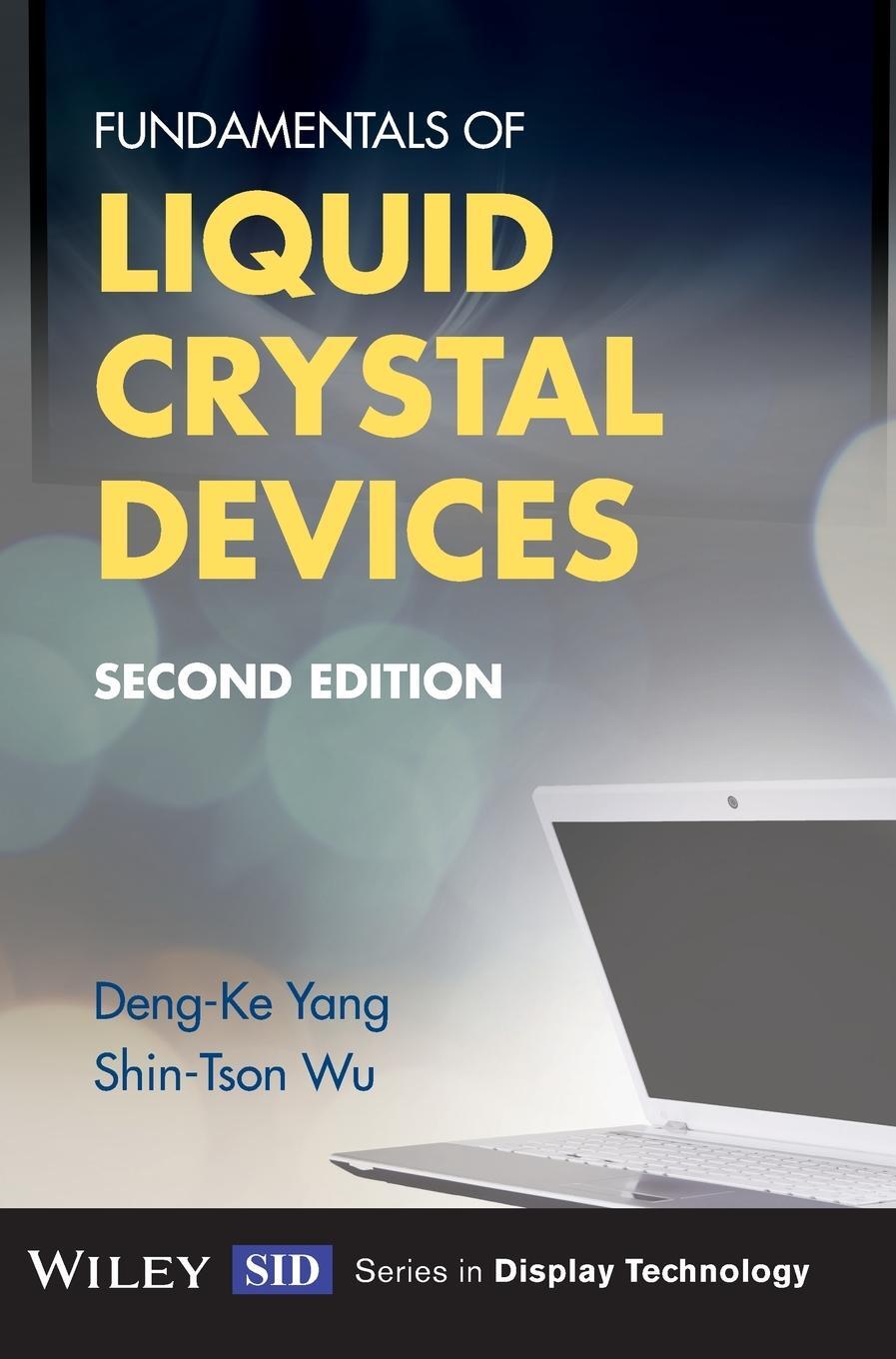 Cover: 9781118752005 | Fundamentals of Liquid Crystal Devices | Deng-Ke Yang (u. a.) | Buch