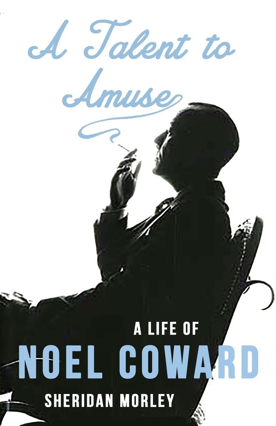 Cover: 9781911413677 | A Talent to Amuse | A Life of Noel Coward | Sheridan Morley | Buch