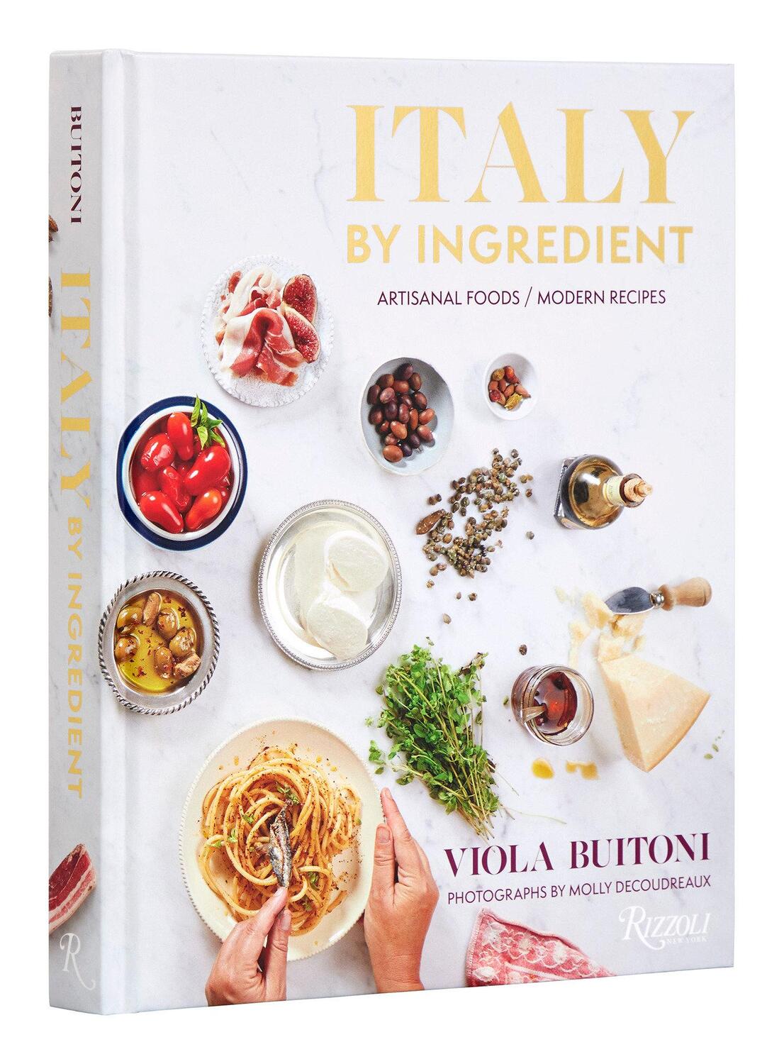 Cover: 9780847873647 | Italy by Ingredient | Artisanal Foods, Modern Recipes | Buch | 2023