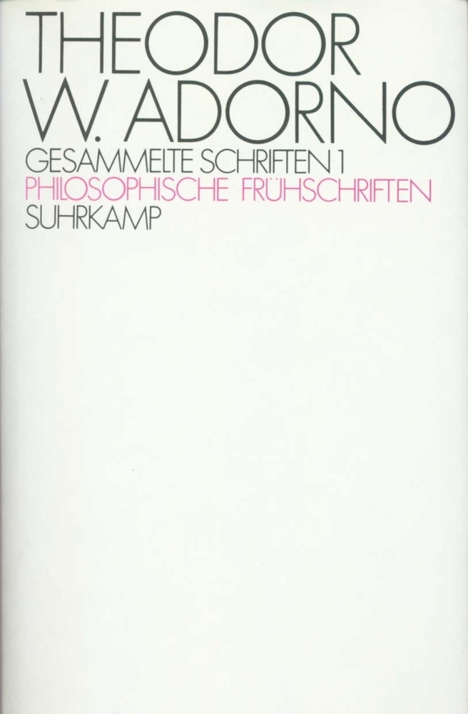 Philosophische Frühschriften - Adorno, Theodor W.
