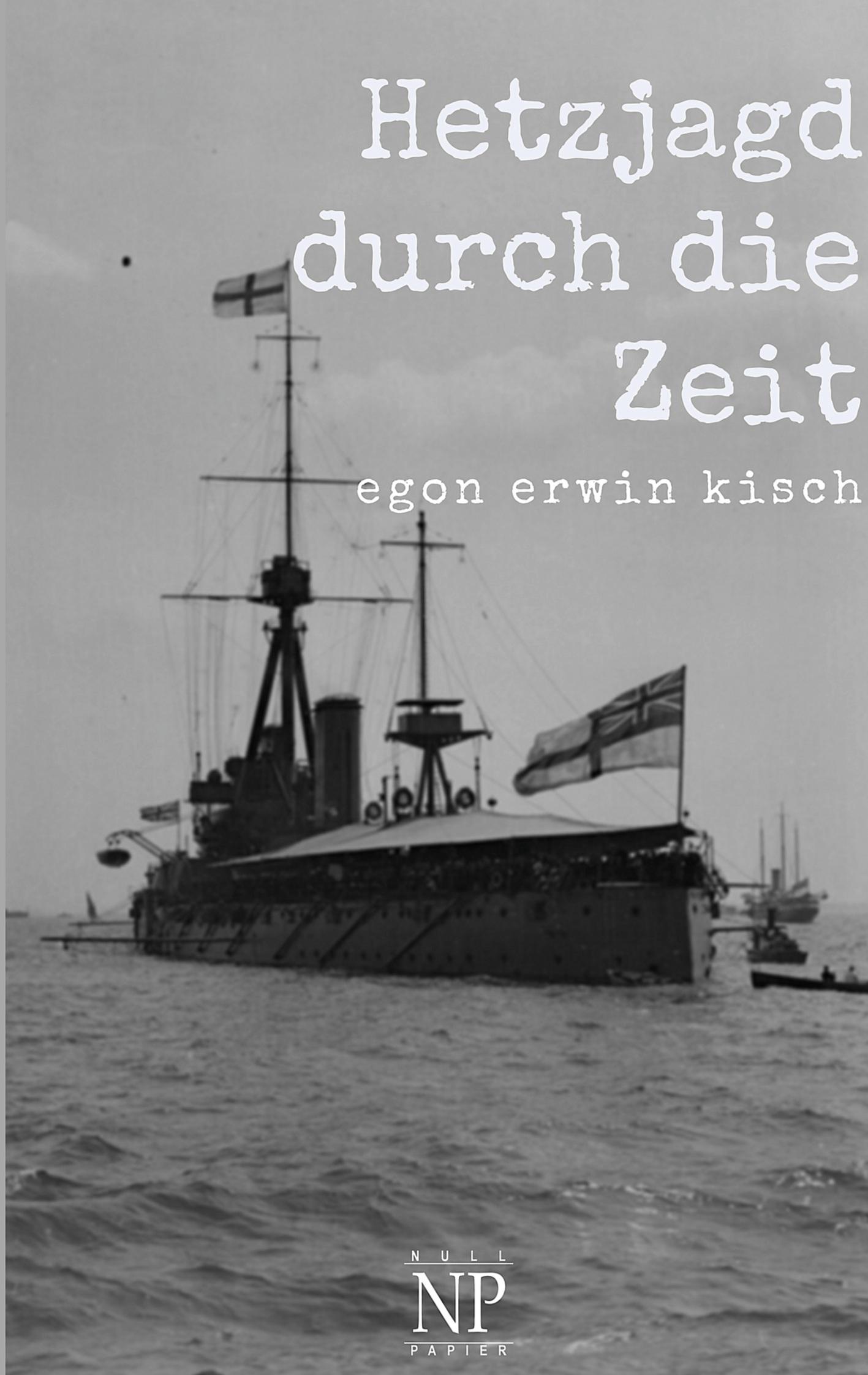 Cover: 9783962817169 | Hetzjagd durch die Zeit | Reportagen | Egon Erwin Kisch | Taschenbuch