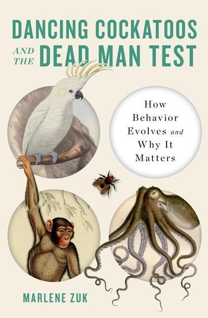 Cover: 9781324007227 | Dancing Cockatoos and the Dead Man Test | Marlene Zuk | Buch | 2022