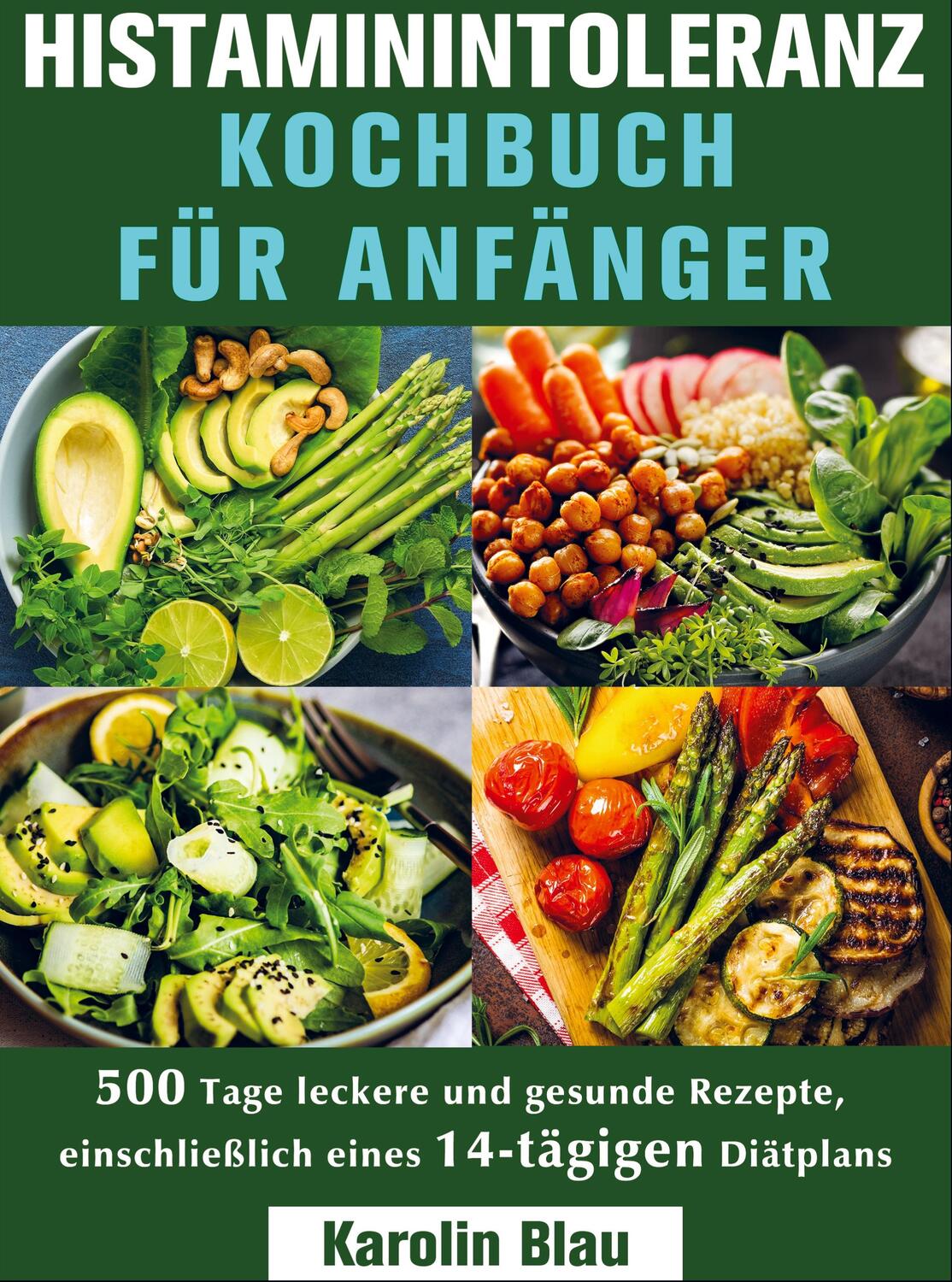 Cover: 9789403664804 | Histaminintoleranz Kochbuch Für Anfänger | Karolin Blau | Taschenbuch
