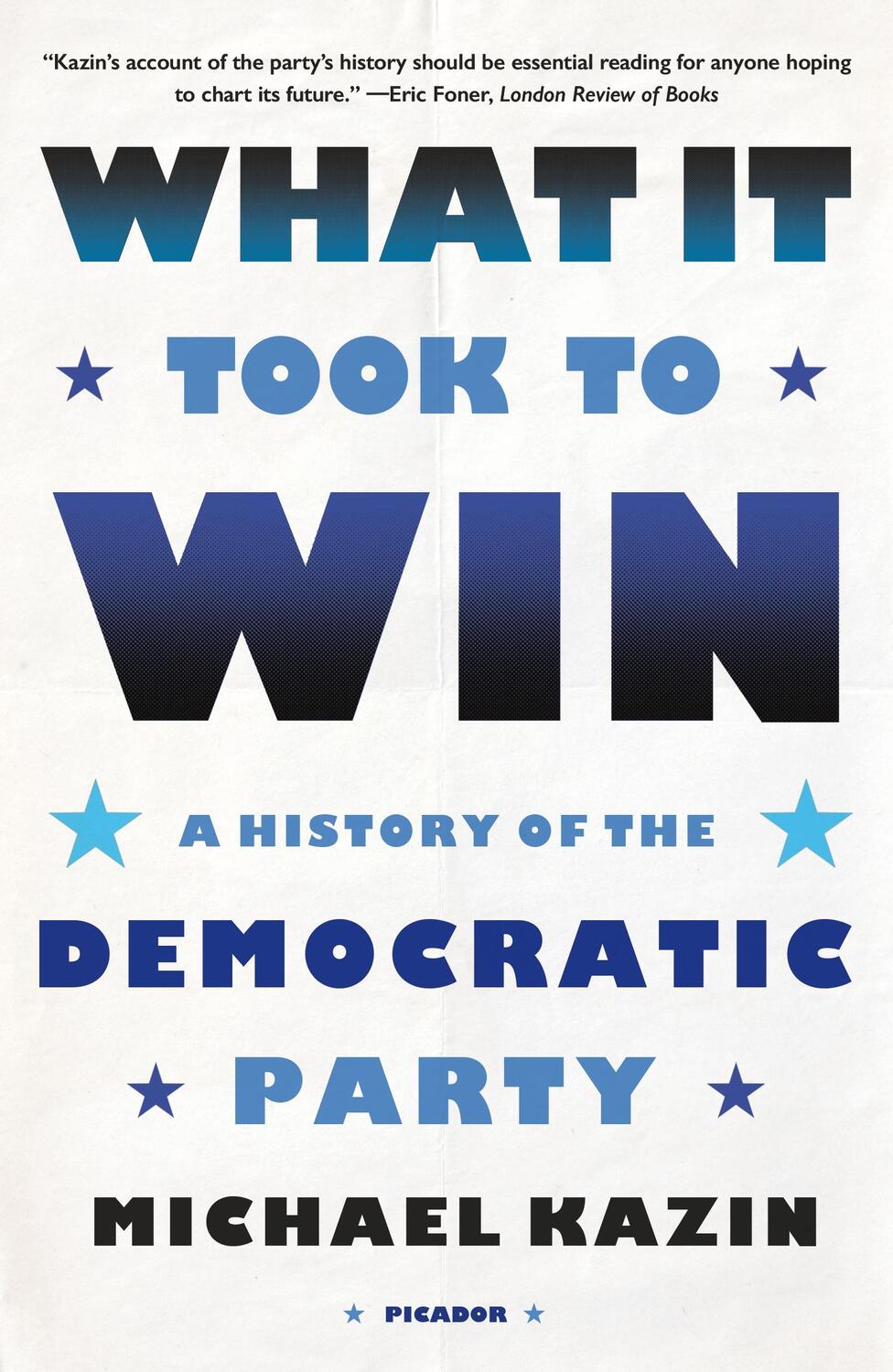 Cover: 9781250862891 | What It Took to Win: A History of the Democratic Party | Michael Kazin
