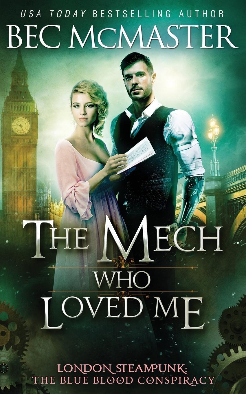 Cover: 9781925491180 | The Mech Who Loved Me | Bec Mcmaster | Taschenbuch | Paperback | 2018