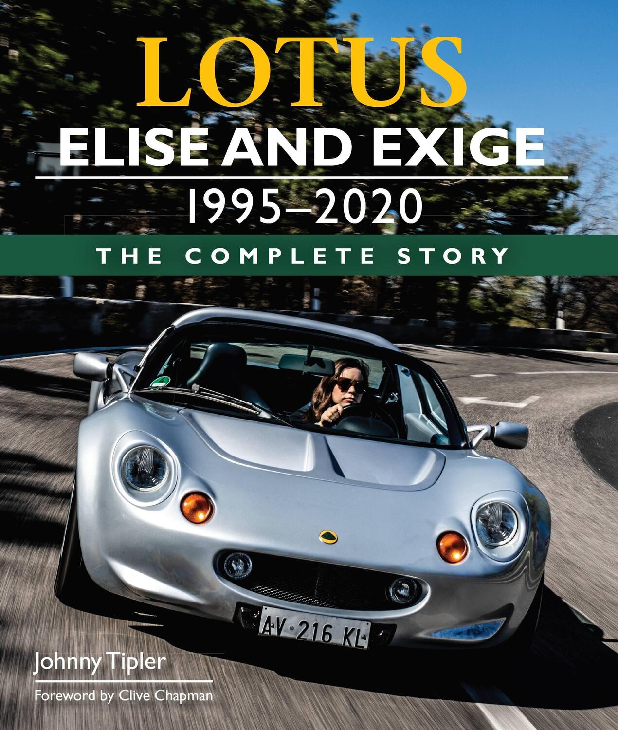 Cover: 9781785008429 | Lotus Elise and Exige 1995-2020 | The Complete Story | Johnny Tipler