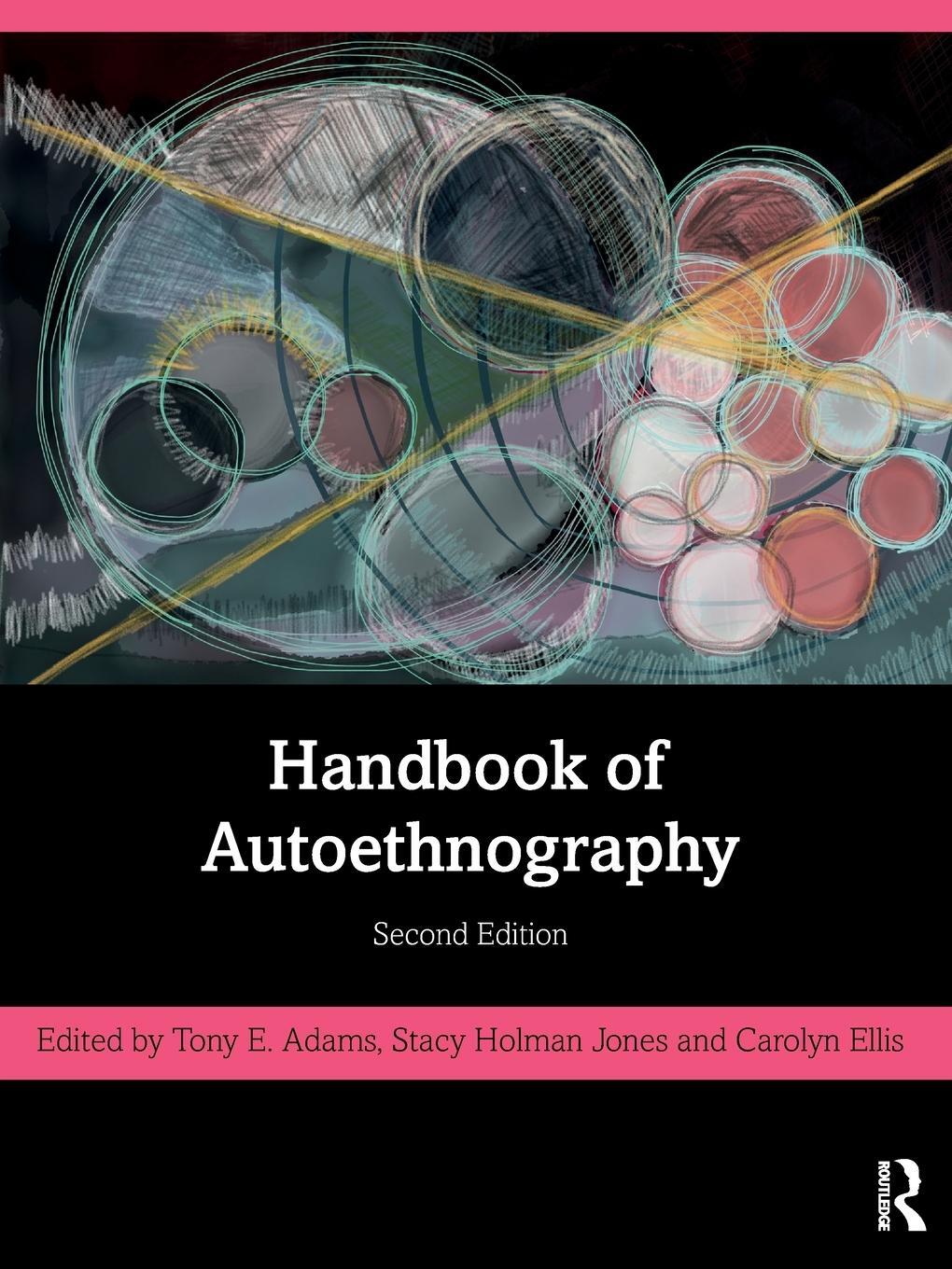 Cover: 9781138363120 | Handbook of Autoethnography | Carolyn Ellis (u. a.) | Taschenbuch